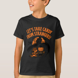 Lets Take Candy From Strangers Funny Halloween 2 T-Shirt