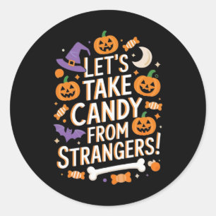 Lets Take Candy From Strangers Funny Halloween 3  Classic Round Sticker