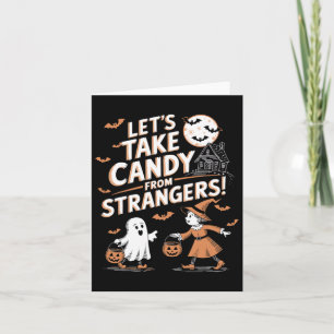 Lets Take Candy From Strangers Funny Halloween 5 Card