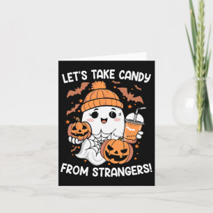 Lets Take Candy From Strangers Funny Halloween 6 Card