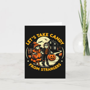 Let's Take Candy From Strangers Funny Halloween 9 Card