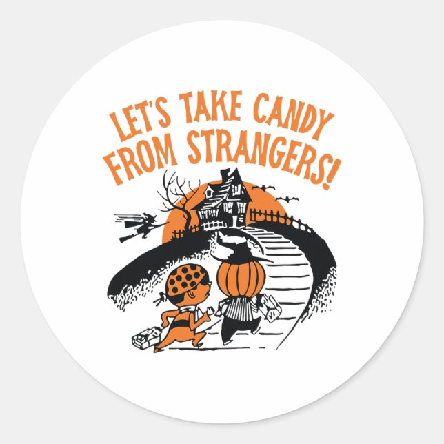 Let's Take Candy From Strangers Funny Halloween Bo Classic Round Sticker (Front)