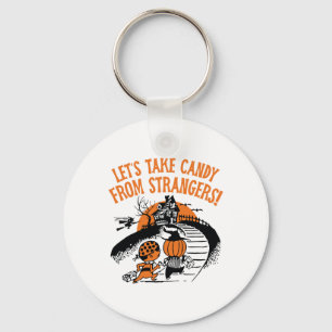 Let's Take Candy From Strangers Funny Halloween Bo Key Ring