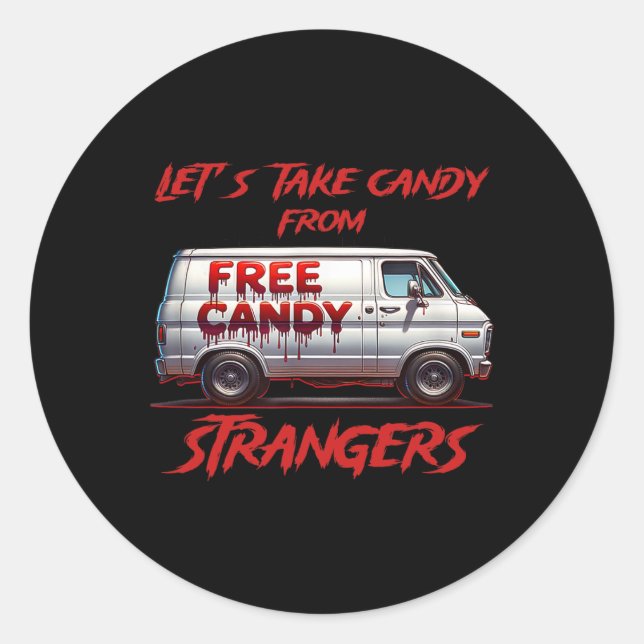 Lets Take Candy From Strangers Funny Halloween  Classic Round Sticker (Front)