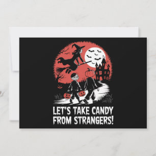 Let's Take Candy from Strangers Funny Halloween Invitation