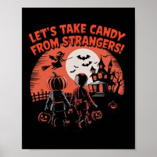 Let's Take Candy From Strangers Funny Halloween  Poster