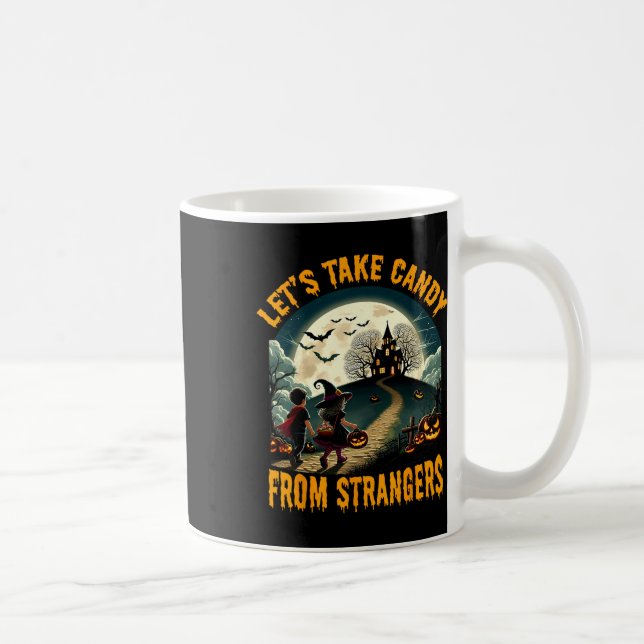 Lets Take Candy From Strangers Funny Halloween Spo Coffee Mug (Right)