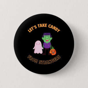 Let's Take Candy From Strangers On Halloween - Off 6 Cm Round Badge