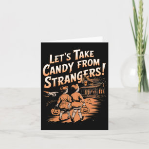 Let's Take Candy From Strangers Vintage Halloween  Card