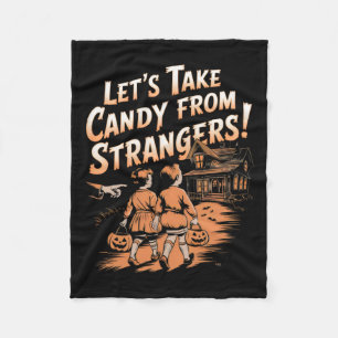 Let's Take Candy From Strangers Vintage Halloween  Fleece Blanket