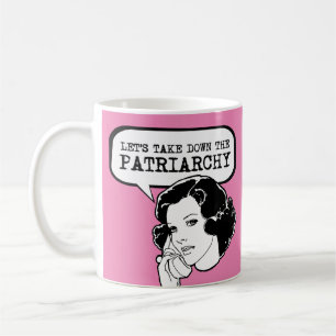 Let's take down the patriarchy coffee mug