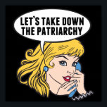Let's Take Down the Patriarchy Cute Retro Feminist Poster<br><div class="desc">Let's Take Down the Patriarchy gift. Cute retro pop art feminism poster in black for a strong pro choice woman voting for female leadership in our country. Stand up for women's rights and female empowerment with this awesome political humour cartoon that features a pretty blonde leader planning a women's march...</div>