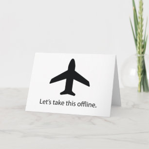 Let's take this offline. Big Plane. Card