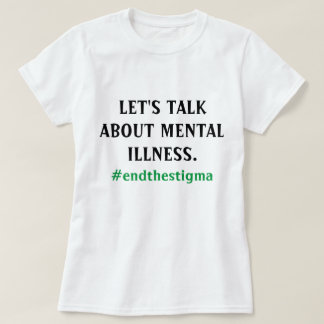 Let's Talk About Mental Illness Tee