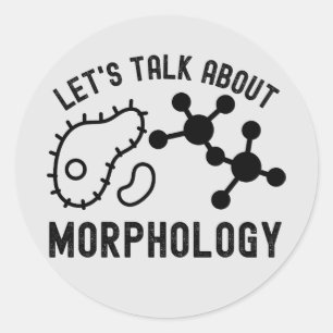 Let's Talk About Morphology, Morphology Science Classic Round Sticker