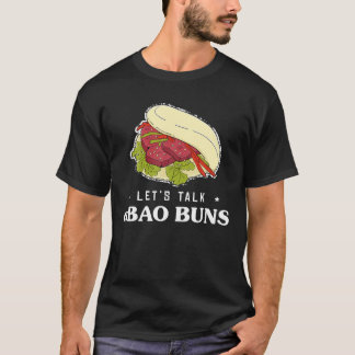 Let's Talk Foodie Pun Asian Food Bao Buns T-Shirt