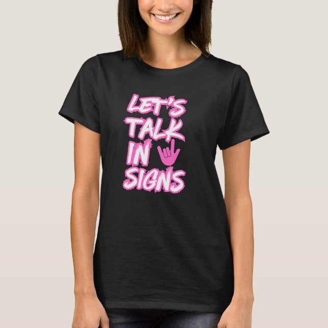 Let's Talk in Signs - Deaf Awareness T-Shirt (Front)