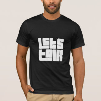Let's Talk Motivational Dark Shirt