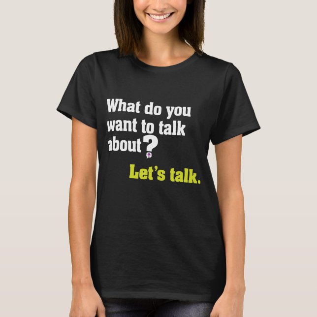 Let's Talk Question on dark T-Shirt (Front)