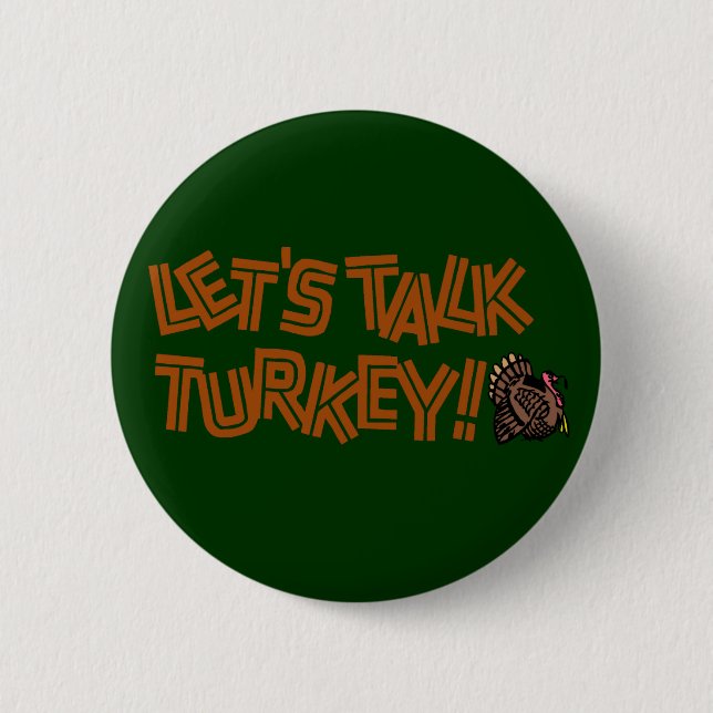 Let's Talk Turkey 6 Cm Round Badge (Front)