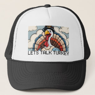 Lets Talk Turkey Trucker Hat