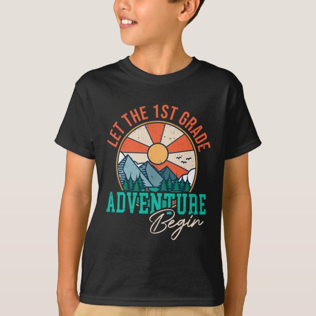 Let's The 1st Grade Adventure Begin Fun Back To Sc T-Shirt (Front)