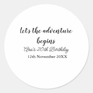 lets the adventure begins 20th birthday add name d classic round sticker