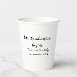 lets the adventure begins 20th birthday add name d paper cups