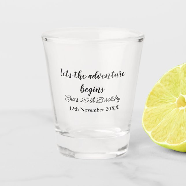 lets the adventure begins 20th birthday add name d shot glass (Front)