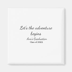 lets the adventure begins graduation class of 20XX Magnet