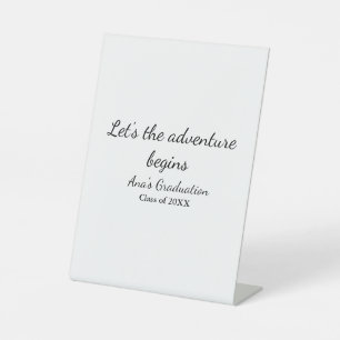 lets the adventure begins graduation class of 20XX Pedestal Sign