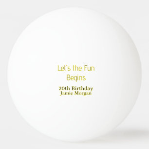 lets the fun begins 20th birthday yellow blue edit ping pong ball