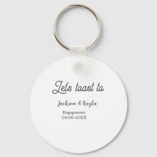 Let's toast to engagement party name date elegant  key ring
