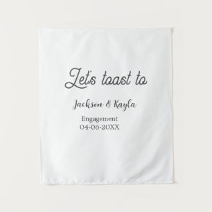Let's toast to engagement party name date elegant tapestry