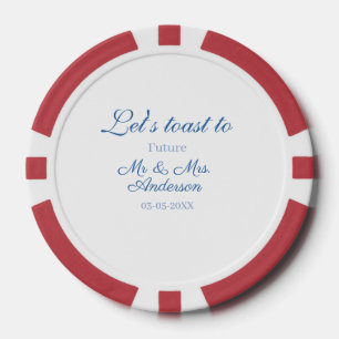 lets toast to future mr & mrs couple wedding blue poker chips