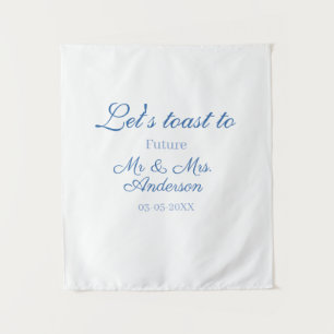 lets toast to future mr & mrs couple wedding blue tapestry
