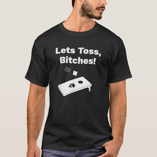 Lets Toss Sarcastic Funny Cornhole Design T-Shirt (Front)
