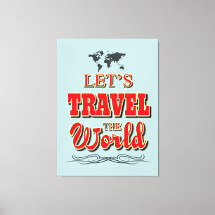 Let's travel the world canvas print