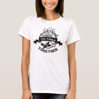 LET'S TRAVEL THE WORLD TOGETHER T-Shirt