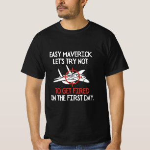 Let's try not to get fired on the first day T-Shirt