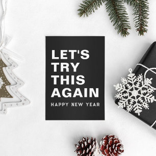 Let's Try This Again Happy New Year Black White Holiday Card