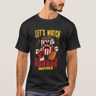 Lets Watch Horror Movies Funny Food retro T-Shirt