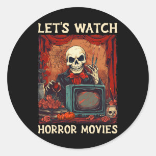 Let's Watch Horror Movies Gothic Halloween Skeleto Classic Round Sticker