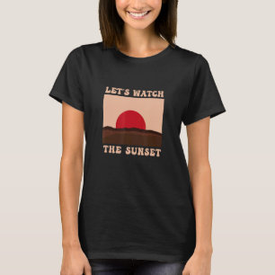 Let's Watch The Sunset Chaser Chasing Sunsets Roma T-Shirt