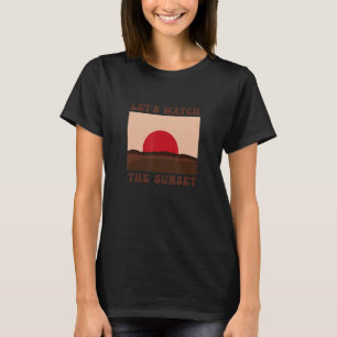 Let's Watch The Sunset Chaser Chasing Sunsets Roma T-Shirt