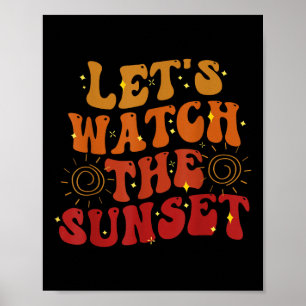 Lets Watch The Sunset Groovy Summer Poster