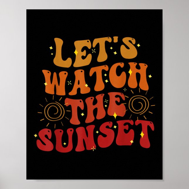 Lets Watch The Sunset Groovy Summer  Poster (Front)