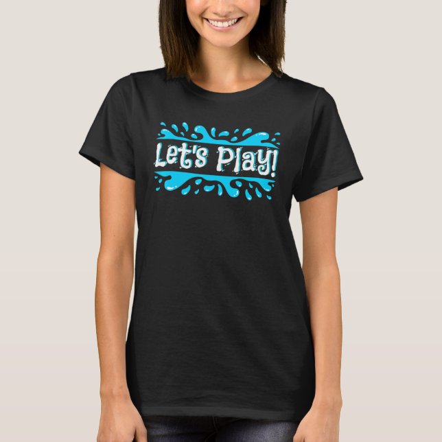 LET'S WATER SPLASHING PLAY  BATH SWIM T-Shirt (Front)