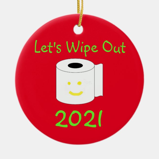 Let's Wipe Out 2021 Ceramic Ornament (Front)