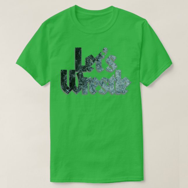 Lets Wrestle T-Shirt (Design Front)